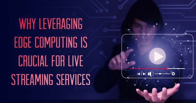 Illustration of a person using a screen projected between their hands with their fingers, with text: Why Leveraging Edge Computing Is Crucial For Live Streaming Services.